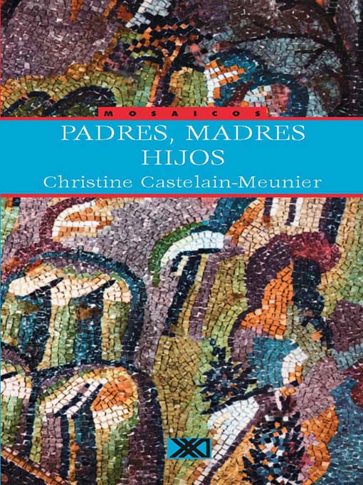 Title details for Padres, madres, hijos by Christine Castelain-Meunier - Available